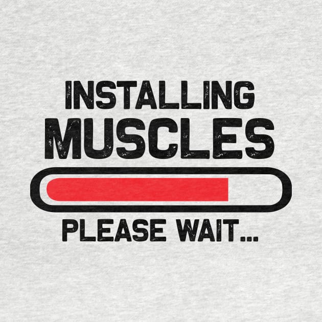 Installing Muscles Please Wait by Be Awesome 